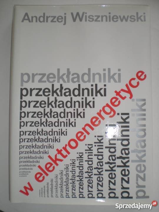 PRZEKŁADNIKI W ELEKTROENERGETYCE technika, nauki techniczne Radom