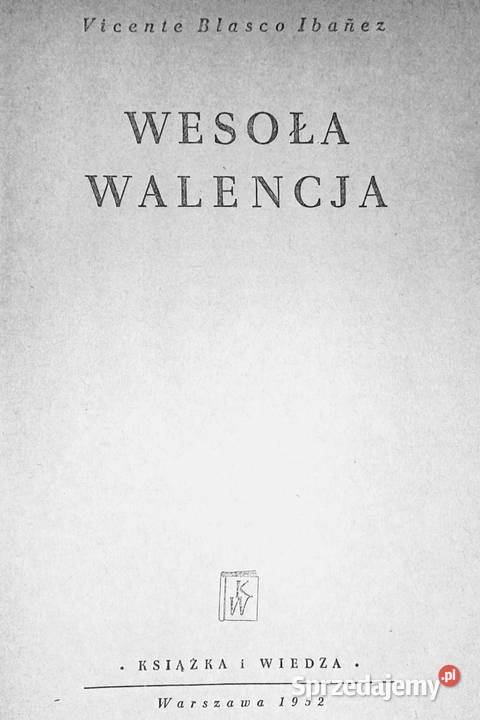 Wesoła Walencja Vicente Blasco Ibanez Chełm