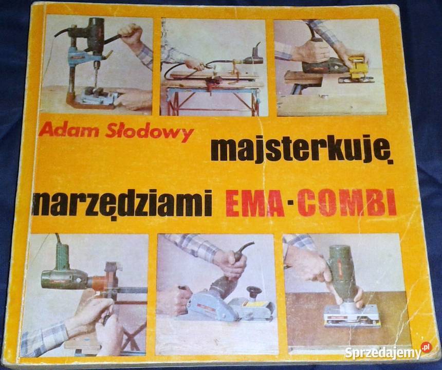 Majsterkuję narzędziami EMACOMBI Adam Słodowy miękka Chełm sprzedam
