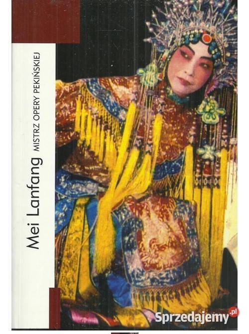 Mei Lanfang Mistrz opery pekińskiej Książki i Podręczniki Łódź sprzedam