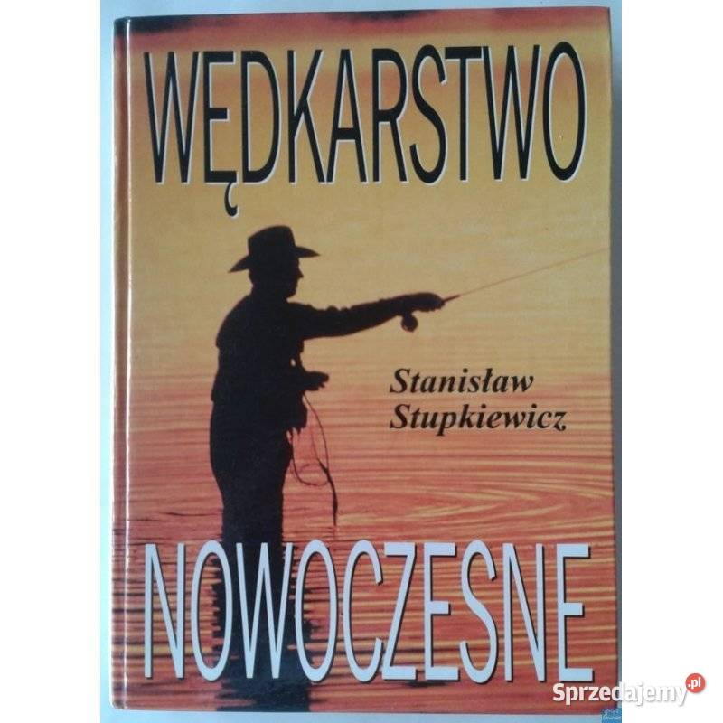 Wędkarstwo nowoczesne Stupkiewicz Stanisław Poradniki, albumy i reportaże