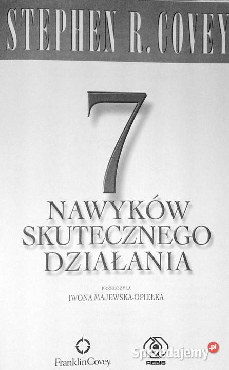7 nawyków skutecznego działania Stephen R Covey Rok wydania 2007 lubelskie Chełm