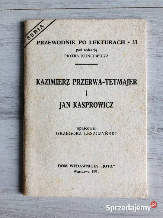 Kazimierz Przerwa-Tetmajer  Jan Kasprowicz opracowanie