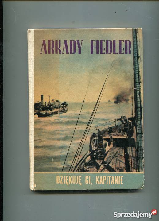 Dziękuję ci,kapitanie - Arkady Fiedler
