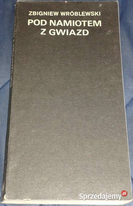 Pod namiotem z gwiazd Zbigniew Wróblewski Chełm
