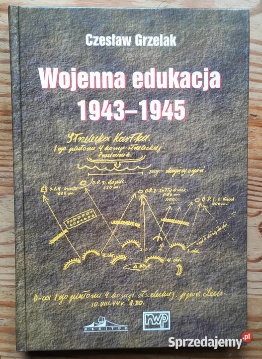 Wojenna edukacja 1943 1945 Czesław Grzelak