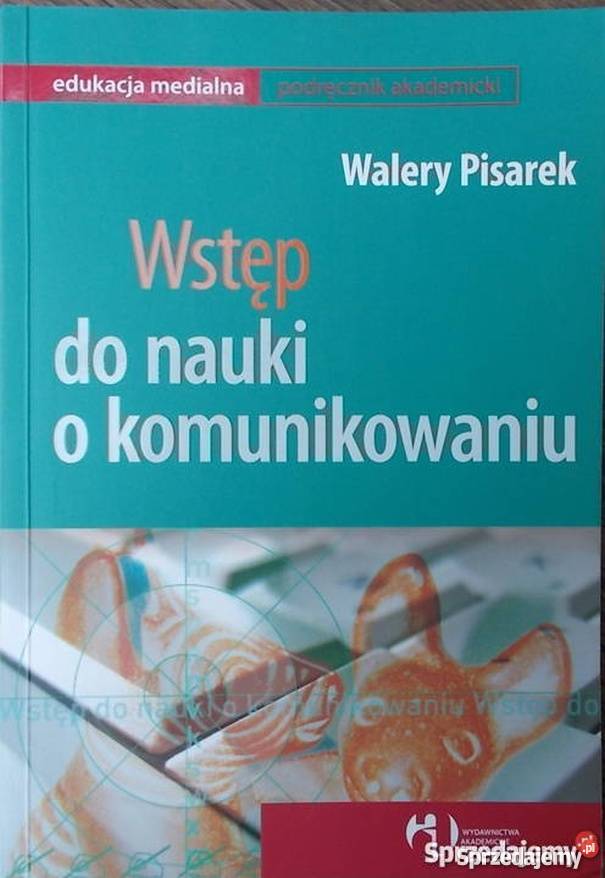 WSTĘP DO NAUKI O KOMUNIKOWANIU PISAREK WALERY Pozostałe Białystok