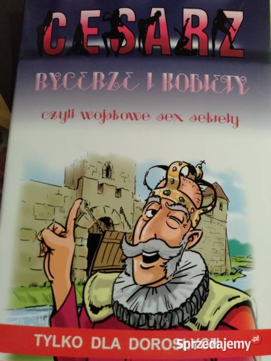 Cesarz rycerz i kobiety czyli wojskowe sex Zamość