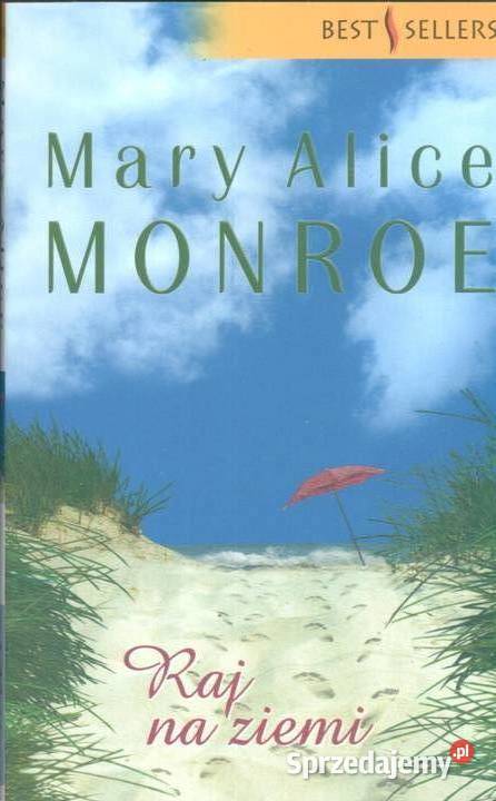 Raj na Ziemi Mary Alice Monroe