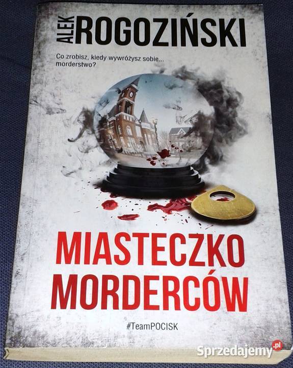 Miasteczko morderców Alek Rogoziński lubelskie Chełm