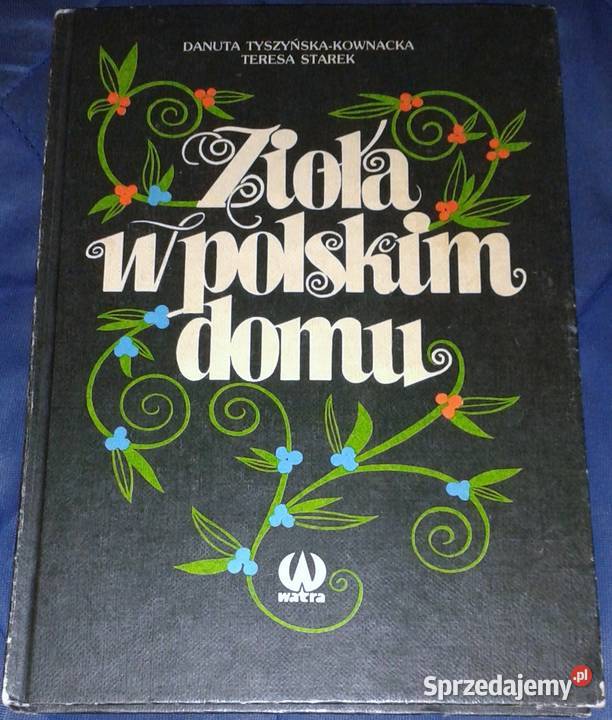 Zioła w polskim domu Danuta TyszyńskaKownacka Chełm