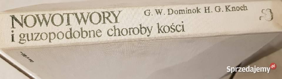 Nowotwory i guzopodobne choroby kości Dominok Kielce
