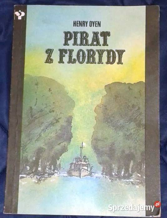 Pirat z Florydy Henry Oyen Chełm sprzedam