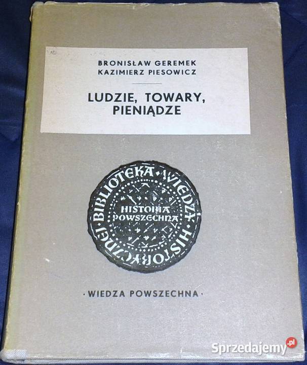Ludzie towary pieniądze B Geremek K Piesowicz Chełm