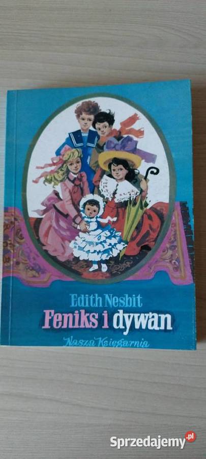 Feniks i dywan Edith Nesbit Książki dla dzieci Lublin