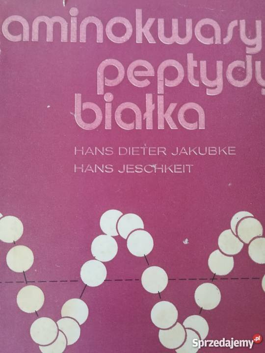 AMINOKWASY PEPTYDY BIAŁKA JAKUBKE JESCHKEIT Radom
