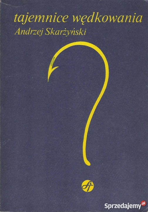 tajemnice wędkowania A Skarżyński Puławy