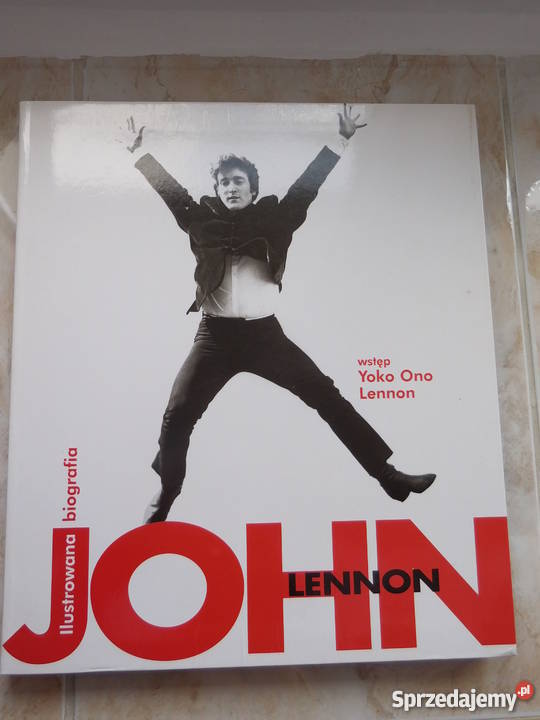 John Lennon - Ilustrowana biografia