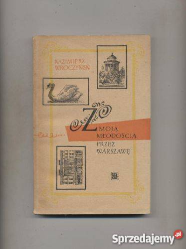 Z moją młodością Warszawę Szczecin sprzedam