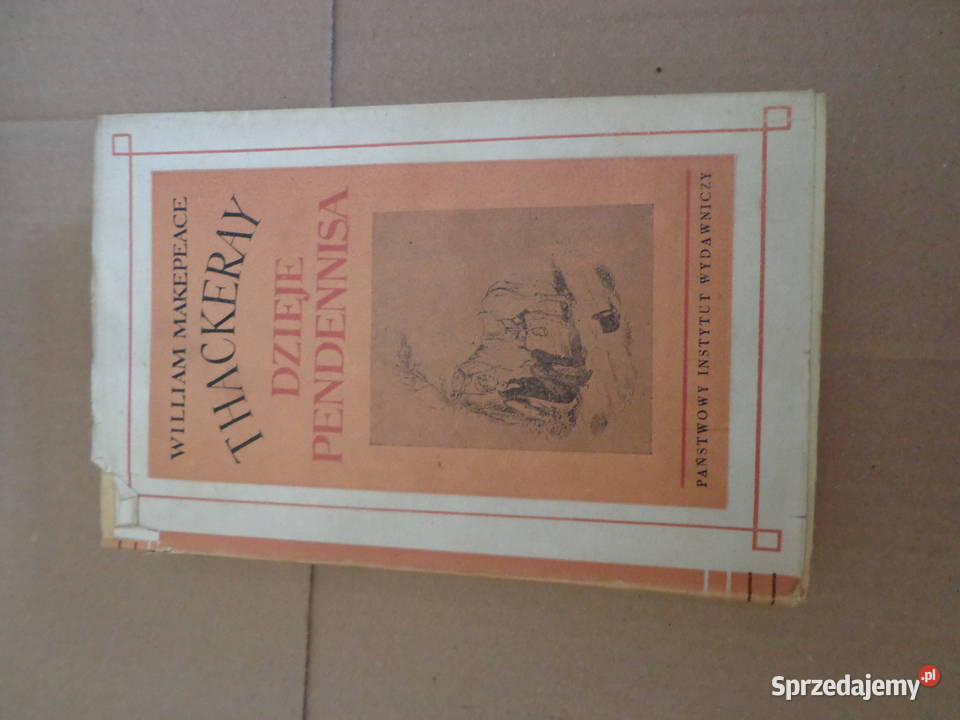 Dzieje Pendennisa Tom I II William Makepeace Rok wydania 1960 Proza i poezja Łódź