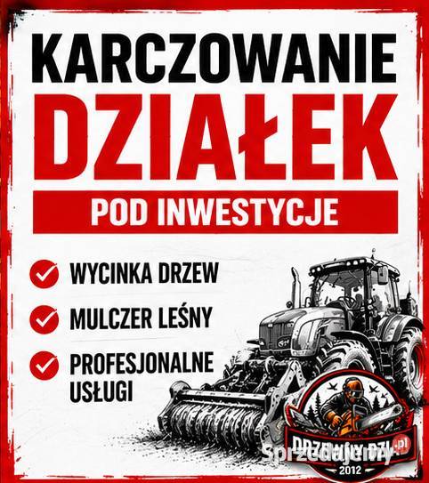 Wycinka drzew Karczowanie mulczowanie działek i