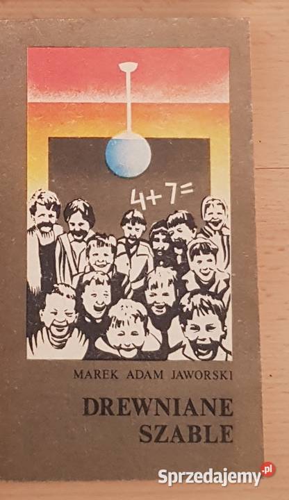 Drewniane szable Marek Adam Jaworski Rok wydania 1985 Kielce sprzedam