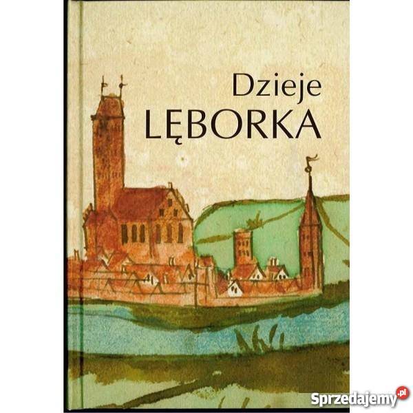 Dzieje Lęborka Książki naukowe i popularnonaukowe Lębork