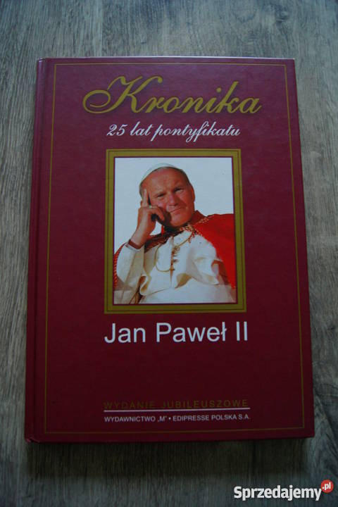 Grzegorz Polak - Kronika 25 lat pontyfikatu. Jan Paweł II