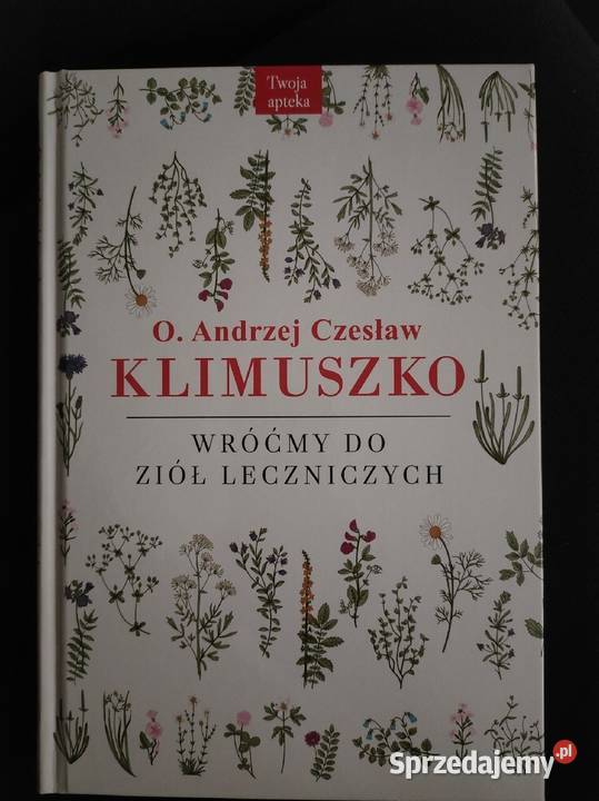 Wróćmy do ziół leczniczych Klimuszko Osięciny sprzedam