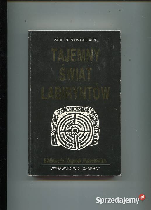Tajemny świat labiryntów Paul de Saint Hilaire Szczecin