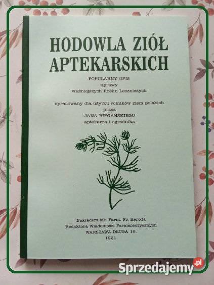 Hodowla ziół aptekarskich Biegański zioła uprawa biologia, ekologia Łódź
