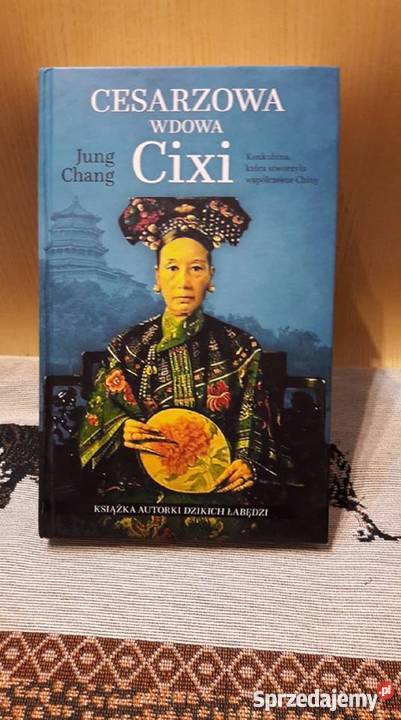 Cesarzowa wdowa Cixi Jung Chang biografie, wspomnienia Poznań
