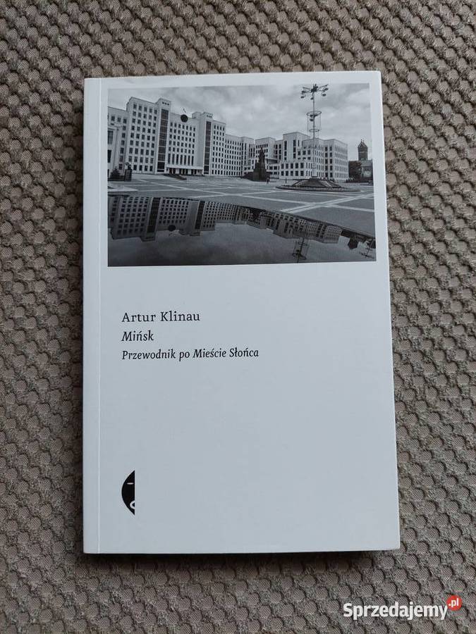Mińsk Przewodnik Mieście Słońca Artur Klinau Pozostałe Kraków