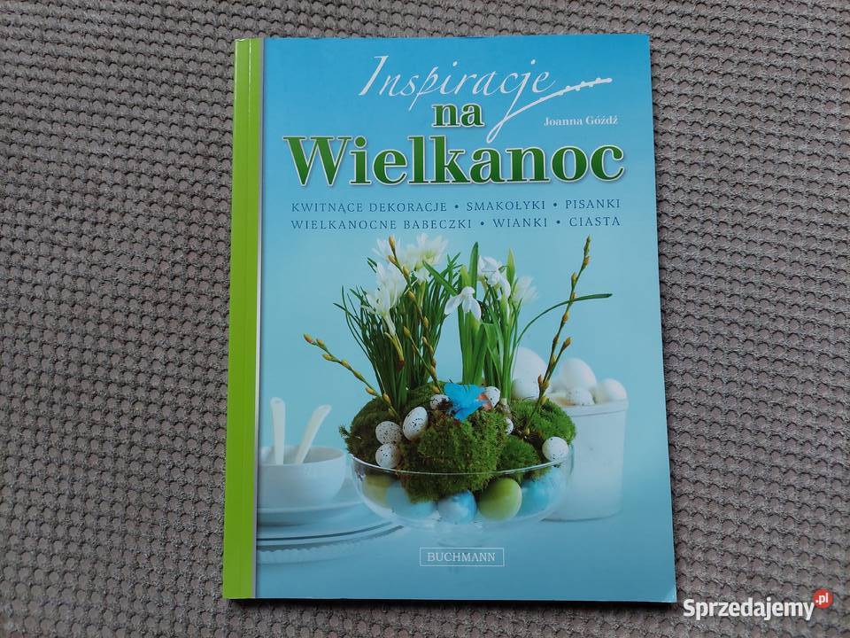 Inspiracje na Wielkanoc Joanna Góźdź małopolskie Kraków