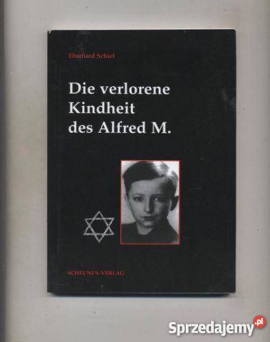 Die verlorene Kindheit des Alfred M Szczecin