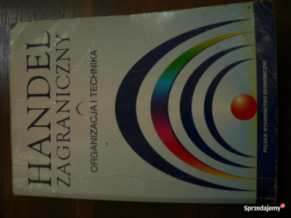 Handel zagraniczny Organizacja i technika Jan Ry Książki naukowe i popularnonaukowe Wrocław