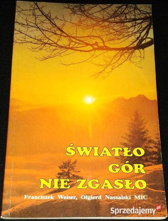 Światło gór nie zgasło Franciszek Weiser Olgierd Chełm