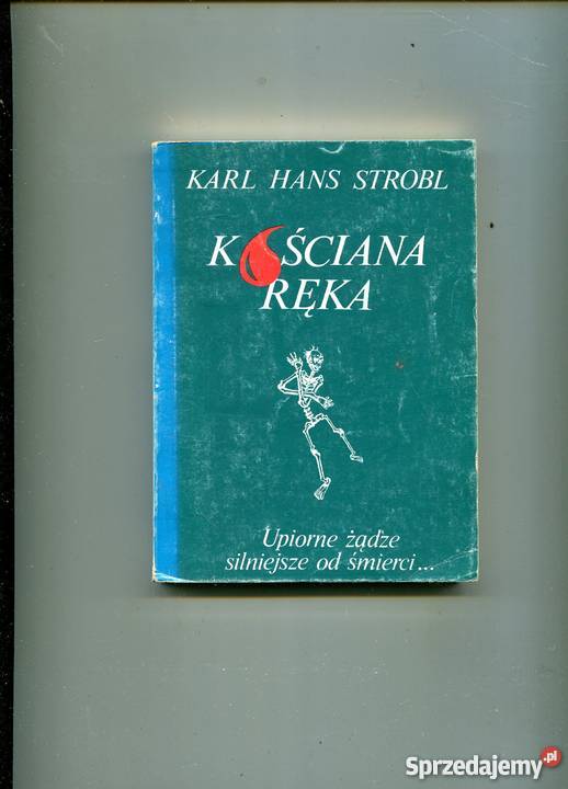 Kościana ręka Karl Hans Strobl Pozostałe Szczecin sprzedam