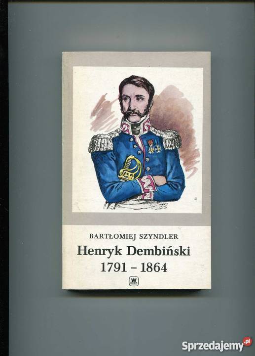 Henryk Dembiński 17911864 zachodniopomorskie Szczecin