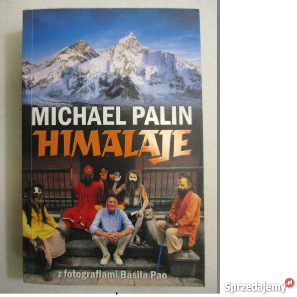 HIMALAJE Michael Palin IMG Proza i poezja zachodniopomorskie