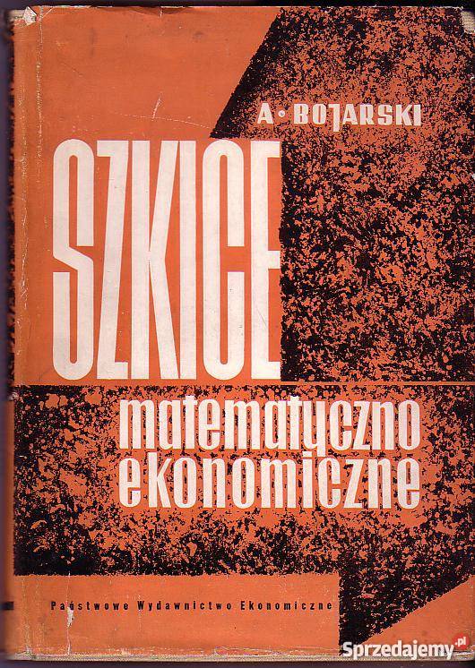 1858 SZKICE MATEMATYCZNO EKONOMICZNE ARON BOJARS Książki naukowe i popularnonaukowe małopolskie Czyrna sprzedam