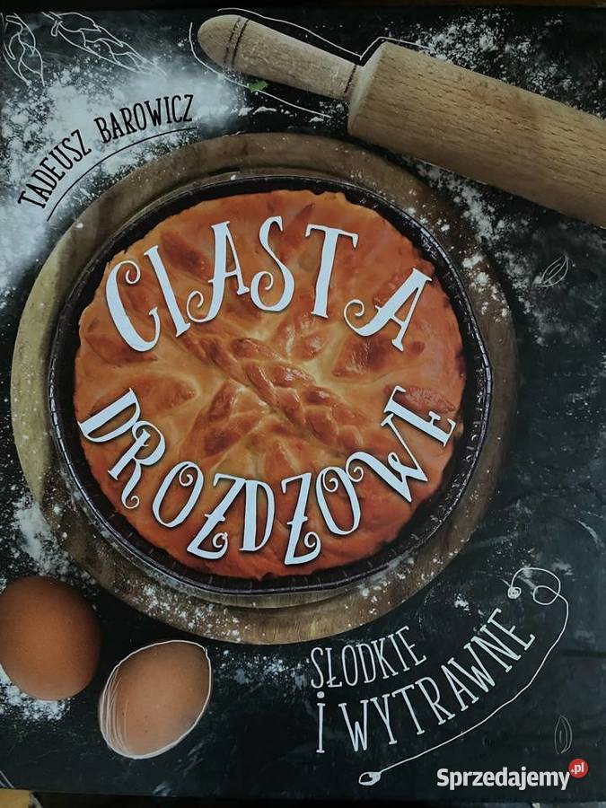 Barowicz CIASTA DROŻDŻOWE Słodkie i wytrawne Książki i Podręczniki Kraków