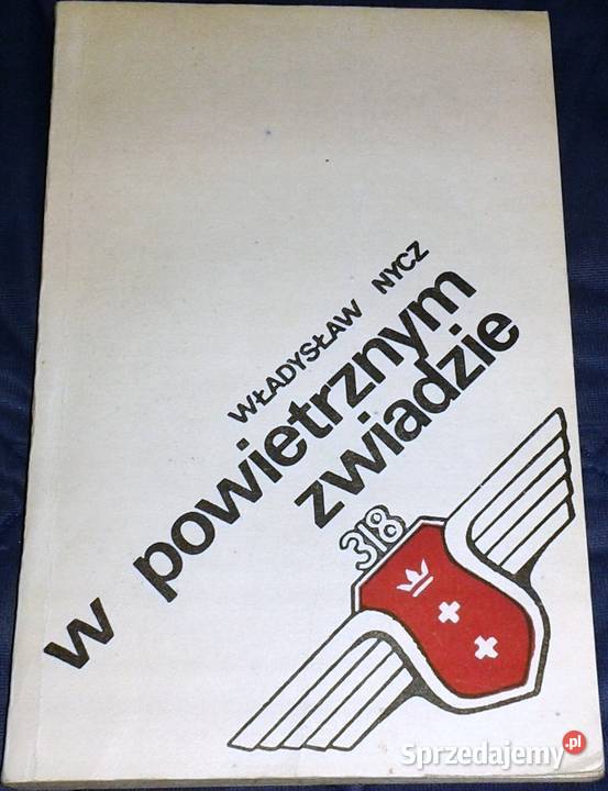 W powietrznym zwiadzie Władysław Nycz Chełm sprzedam