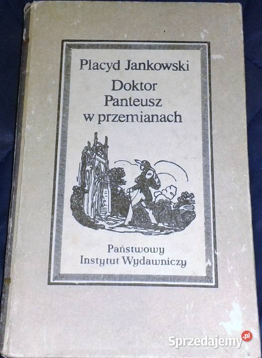Doktor Panteusz w przemianach Placyd Jankowski Chełm