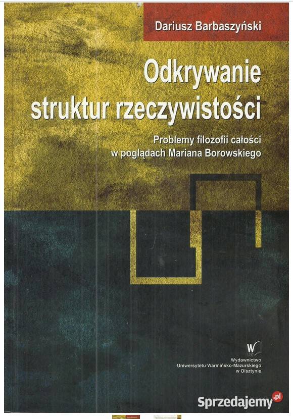 Odkrywanie struktur rzeczywistości Problemy filozofia, historia filozofii sprzedam