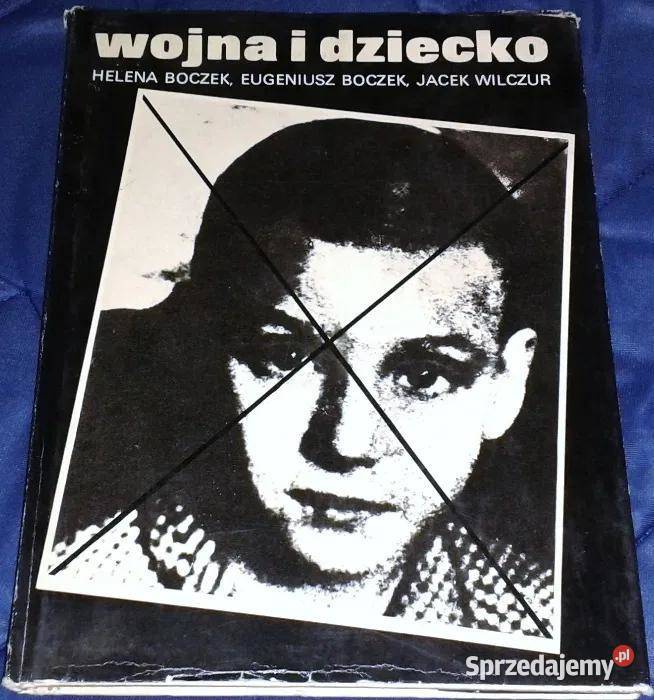 Wojna i dziecko H Boczek E Boczek J Wilczur Chełm