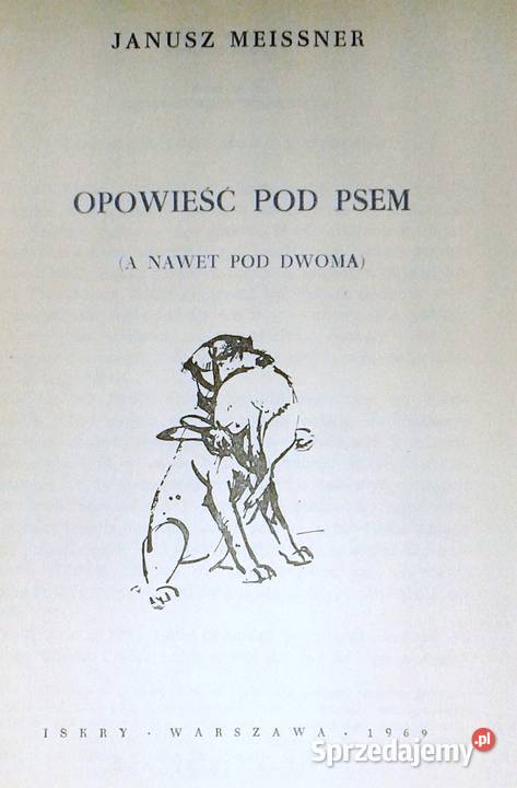 Opowieść pod psem a nawet pod dwoma Janusz Chełm