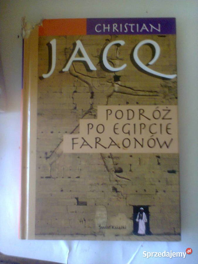 Podróż Egipcie faraonów Christian Jacq historyczne