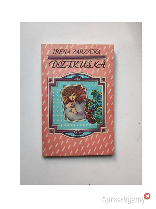 Dzikuska Historia miłości Irena Zarzycka Kielce