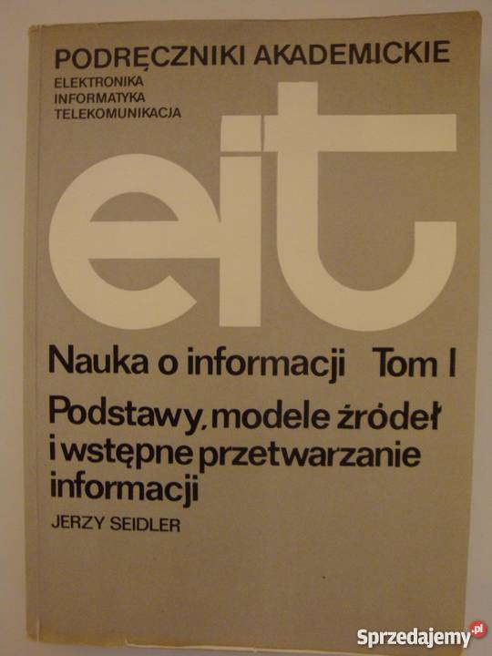 EIT NAUKA O INFORMACJI TOM I SEIDLER JERZY mazowieckie Radom